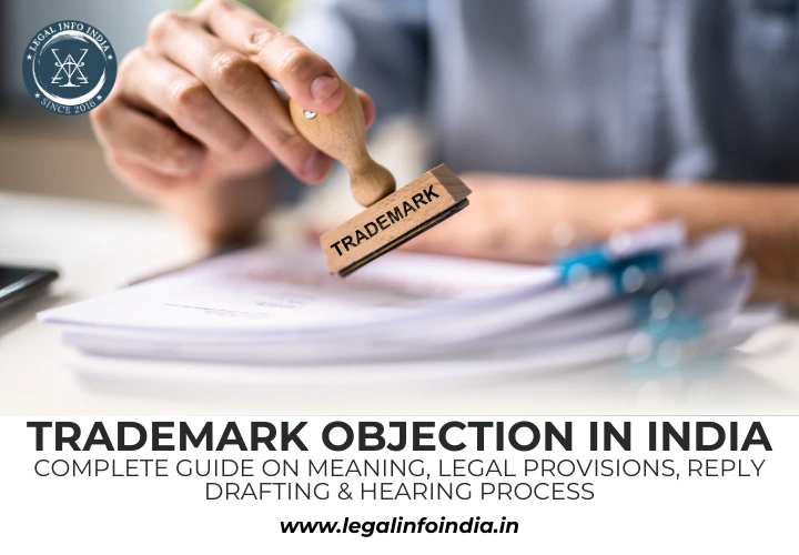 Trademark Objection in India: Complete Guide on Meaning, Legal Provisions, Reply Drafting & Hearing Process